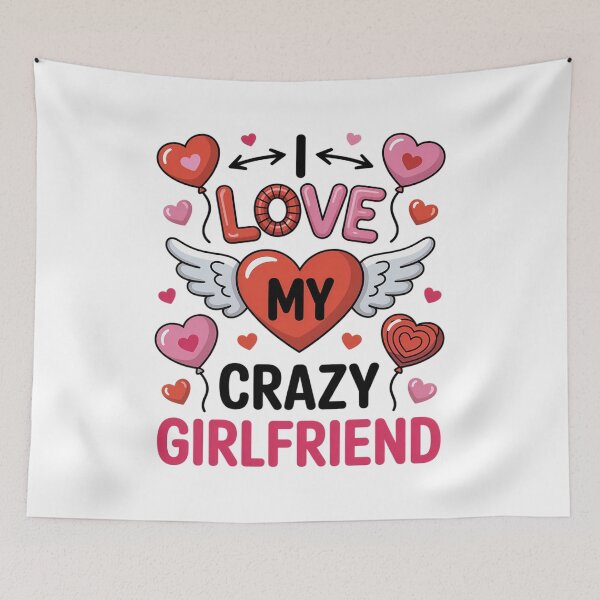 Item preview, I love my crazy girlfriend valentine's day designed and sold by SIGORDESIGN.