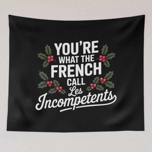 Item preview, You’re what the French call Les Incompetents designed and sold by Tiar-Kin.