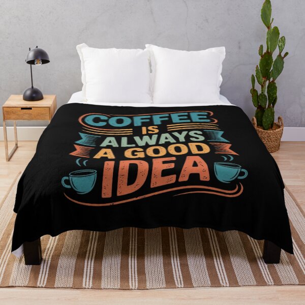 Item preview, Coffee Is Always A Good Idea Coffee Lover designed and sold by MythWoot.