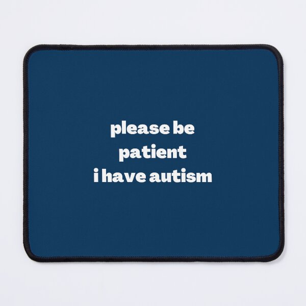 Item preview, Please Be Patient I Have Autism (White) designed and sold by Obsquidian.