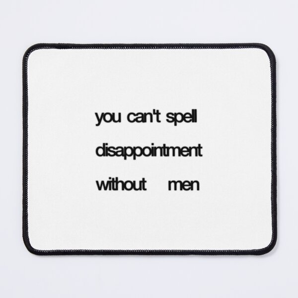 Item preview, you can't spell disappointment without men designed and sold by icantfindsalma.