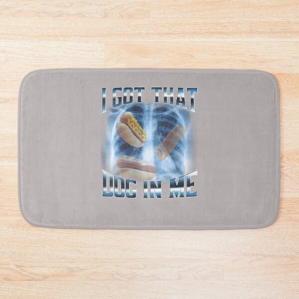 Item preview, I Got That Dog In Me Funny Meme Hotdog Humor designed and sold by mjohnson9.