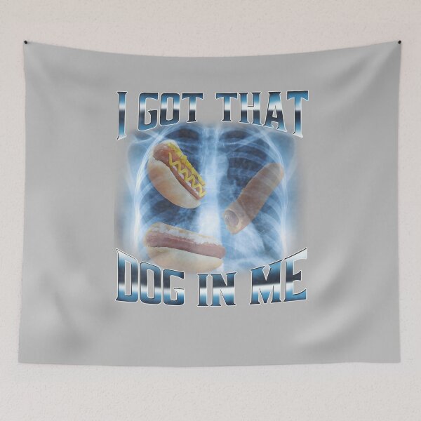 Item preview, I Got That Dog In Me Funny Meme Hotdog Humor designed and sold by mjohnson9.
