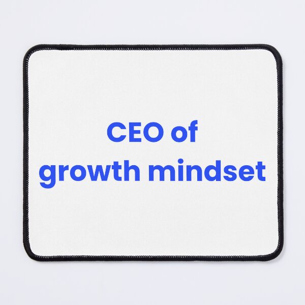 Item preview, CEO of Growth Mindset – Motivational Quote Minimalist Design designed and sold by J0b4t.