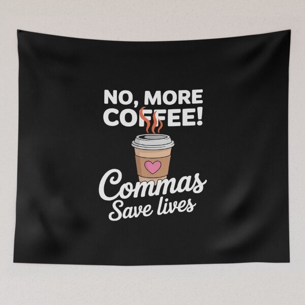 Item preview, NO MORE COFFEE COMMAS SAVE LIVES TEACHER SAYING  designed and sold by MathisBellanger.