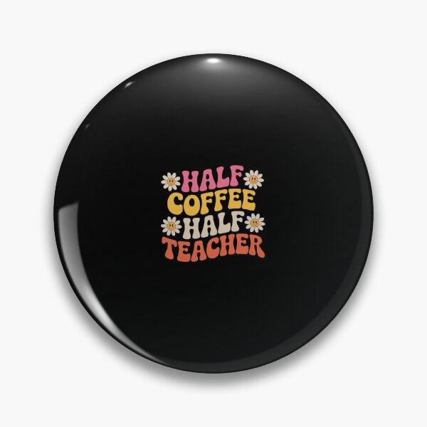 Item preview, Half Coffee Half teacher First Day of School Teaching 1  designed and sold by CombatTask.