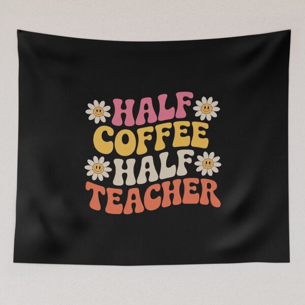Item preview, Half Coffee Half teacher First Day of School Teaching 1  designed and sold by CombatTask.