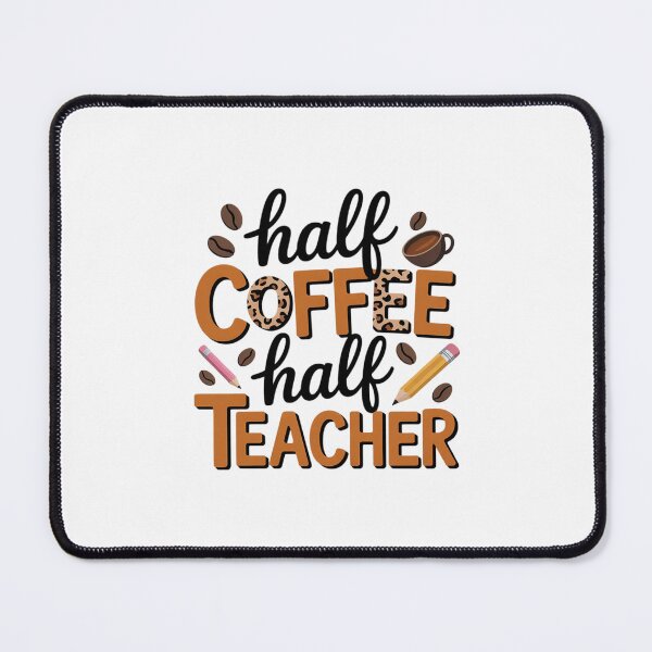 Item preview, Half Coffee Half teacher First Day of School Teaching 4 designed and sold by MathisBellanger.
