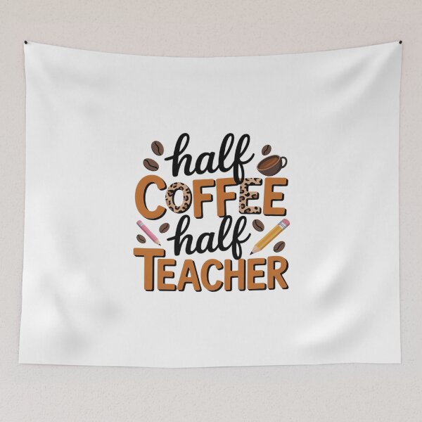 Item preview, Half Coffee Half teacher First Day of School Teaching 4  designed and sold by MathisBellanger.