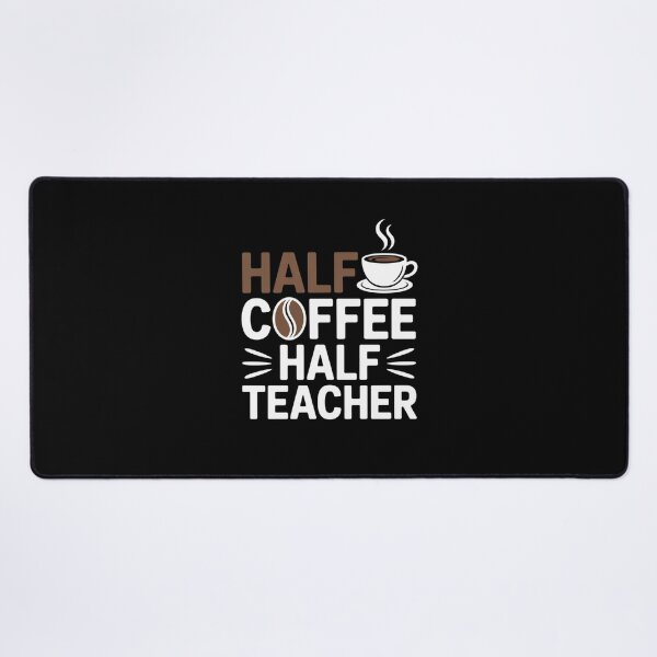 Item preview, Half Coffee Half teacher First Day of School Teaching 9 designed and sold by CombatTask.