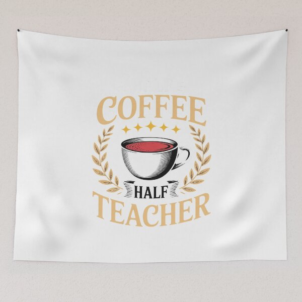 Item preview, Half Coffee Half teacher First Day of School Teaching3  designed and sold by MathisBellanger.