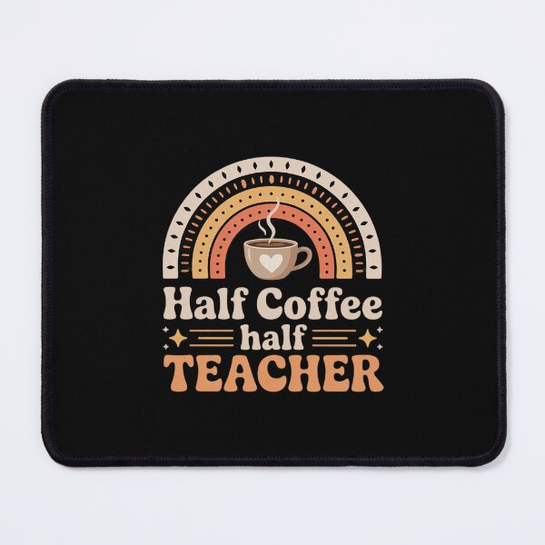 Item preview, Half Coffee Half teacher First Day of School Teaching7 designed and sold by CombatTask.