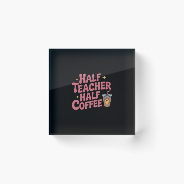 Item preview, Half Teacher Half Coffee Teacher Coffee Teach Repeat  designed and sold by MathisBellanger.
