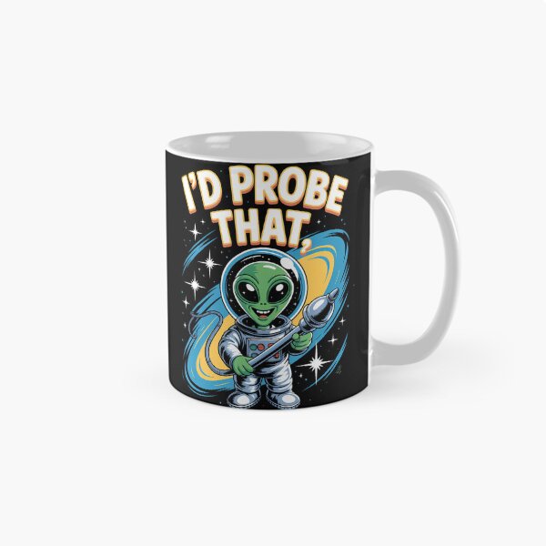 Item preview, Funny Alien Saying Id Probe That Space Humor Women Men designed and sold by JuneLisa1.