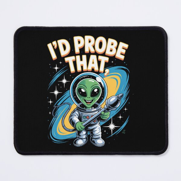 Item preview, Funny Alien Saying Id Probe That Space Humor Women Men designed and sold by JuneLisa1.