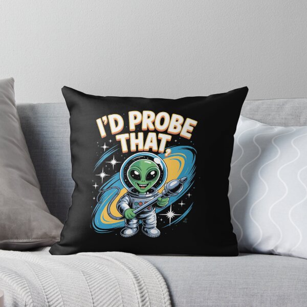 Item preview, Funny Alien Saying Id Probe That Space Humor Women Men designed and sold by JuneLisa1.
