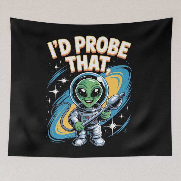 Item preview, Funny Alien Saying Id Probe That Space Humor Women Men designed and sold by JuneLisa1.