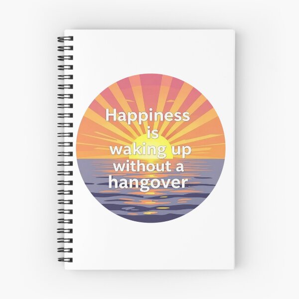 Item preview, Happiness is waking up without a hangover designed and sold by JackFreestone.