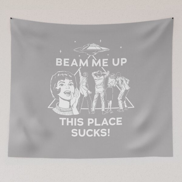 Item preview, Beam Me Up This Place Sucks designed and sold by ArleneRowe.