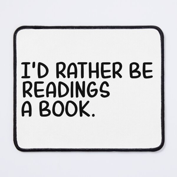 Item preview, I'd Rather Be readings a book. designed and sold by CeliaZnx.