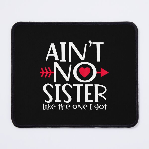 Item preview, Ain't No Sister Like The One I Got Favs Funny Family Reunion designed and sold by SarahLorri.