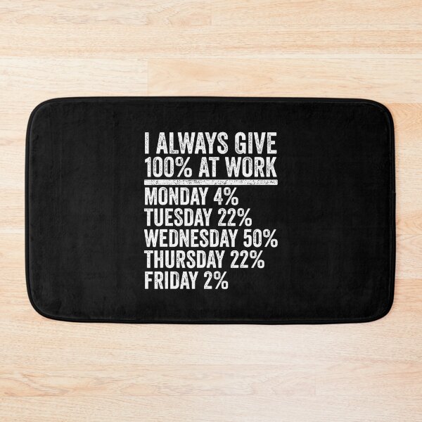 Item preview, I Always Give 100 Percent At Work Funny Work Humor designed and sold by LorraineRita.