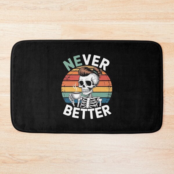 Item preview, Messy Bun Drinking Coffee For Women Never Better Skeleton 6  designed and sold by MathisBellanger.