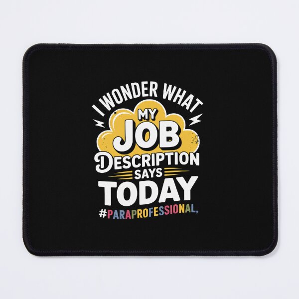 Item preview, I Wonder What My Job Description - Paraprofessional Humor designed and sold by khorbiasieno.
