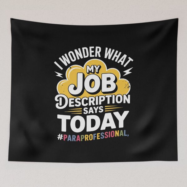 Item preview, I Wonder What My Job Description - Paraprofessional Humor  designed and sold by khorbiasieno.