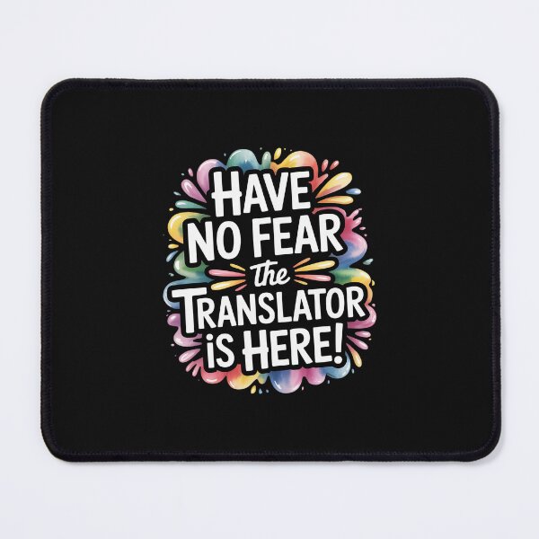 Item preview, Have no Fear The TRANSLATOR is Here!  for TRANSLATORS designed and sold by nicomitchell.