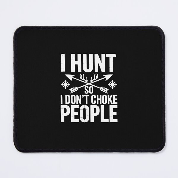 Item preview, Hunt So I Dont Choke People Deer Elk Hunter Men Women designed and sold by nicomitchell.