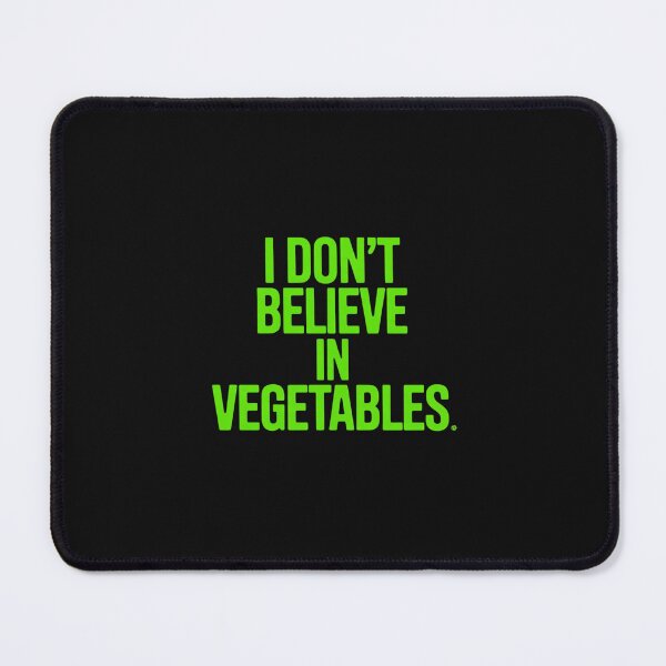 Item preview, I Don't Believe In Vegetables Picky Meat Eater designed and sold by nicomitchell.