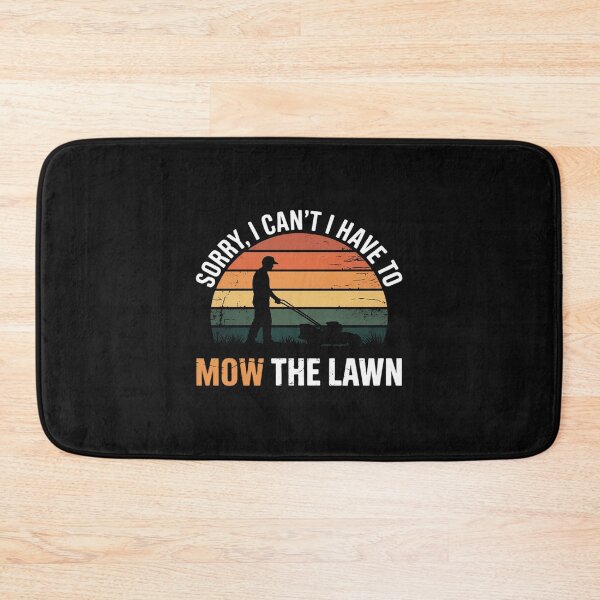 Item preview, Sorry, I Can't. I Have To Mow The Lawn Mowing Grass Cutting designed and sold by nicomitchell.