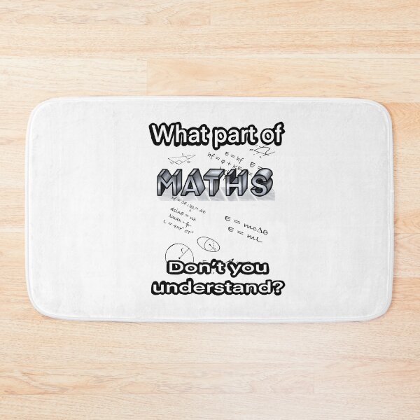 Item preview, What Part of Maths Don't You Understand?" Funny Math Geek designed and sold by Artonmytee.