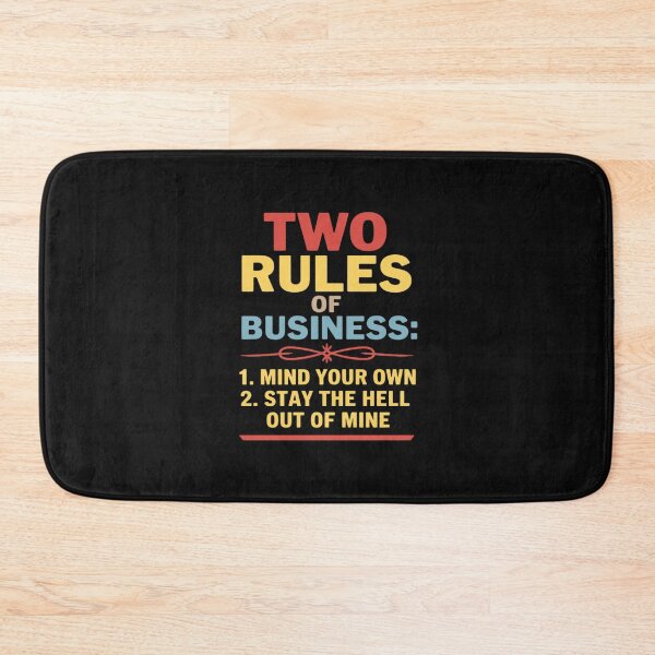 Item preview, Two Rules Of Business 1. Mind Your Own 2. Stay The Hell Out designed and sold by nicomitchell.