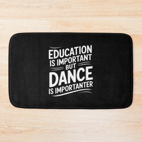 Item preview, Education Is Important But Dance Is Importanter designed and sold by nicomitchell.