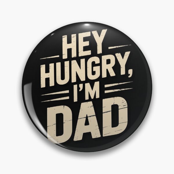 Item preview, Father's Day - Hey Hungry, I'm Dad - Dad designed and sold by nicomitchell.