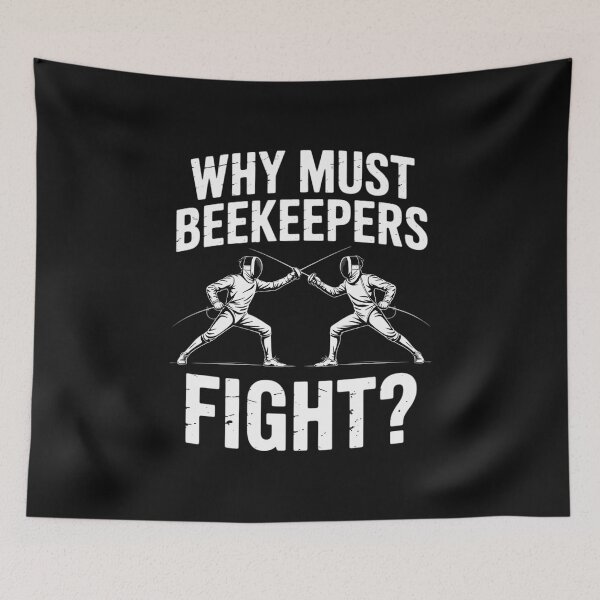Item preview, Fencing Why Must Beekeepers Fight designed and sold by nicomitchell.