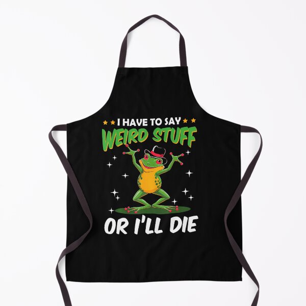 Item preview, I Have To Say Weird Stuff Or I'Ll Die Funny Frog Meme Humor designed and sold by AntoinetteKris.