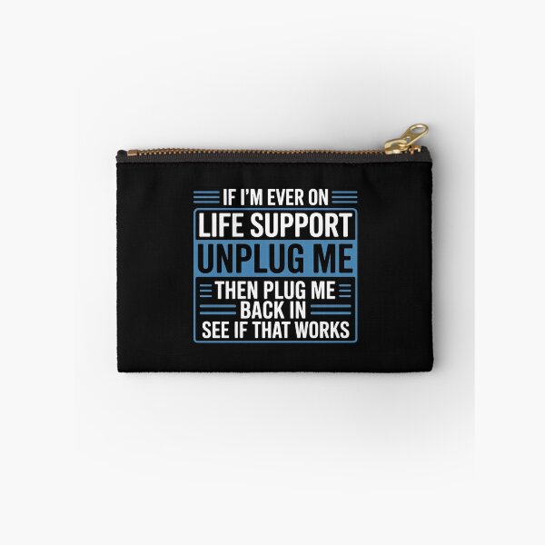 Item preview, If I'm Ever On Life Support Unplug Me Then Plug Me Back In designed and sold by nicomitchell.