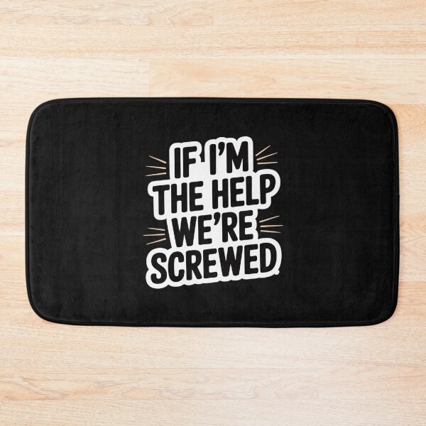Item preview, If I'm The Help We're Screwed Matching Best Friend designed and sold by nicomitchell.