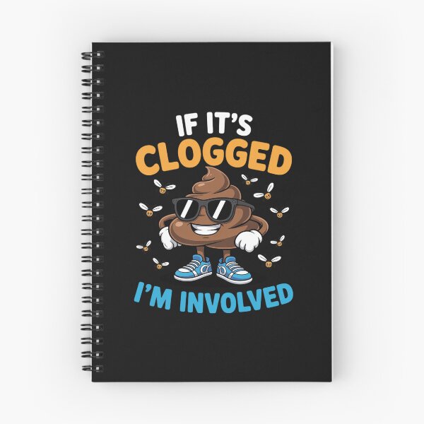 Item preview, If It's Clogged I'm Involved designed and sold by nicomitchell.