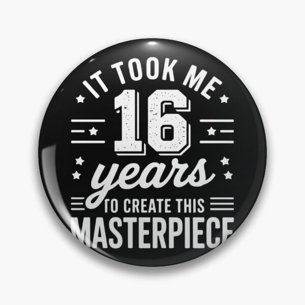 Item preview, It Took Me 16 Years Masterpiece 16th Birthday 16 Years Old designed and sold by nicomitchell.