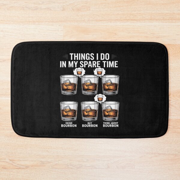 Item preview, Things I Do In My Spare Time Drink Bourbon Whiskey designed and sold by nicomitchell.