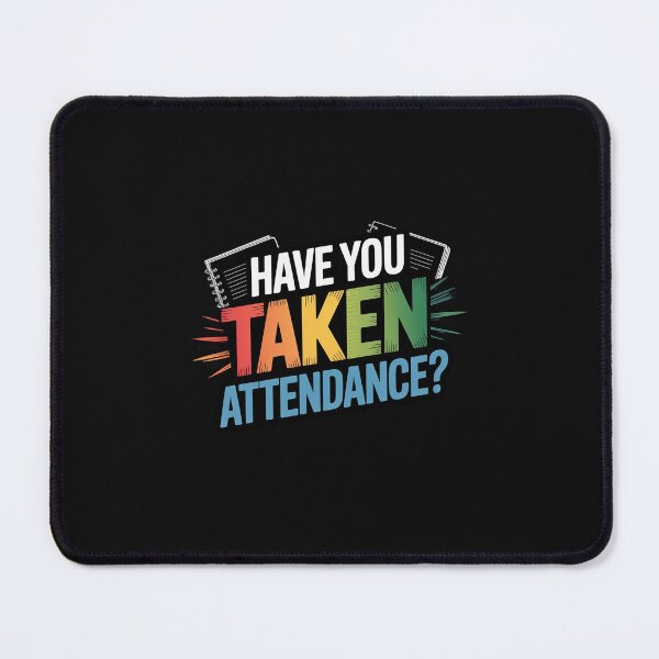 Item preview, Have You Taken Attendance - Attendance Clerk Back To School designed and sold by nicomitchell.