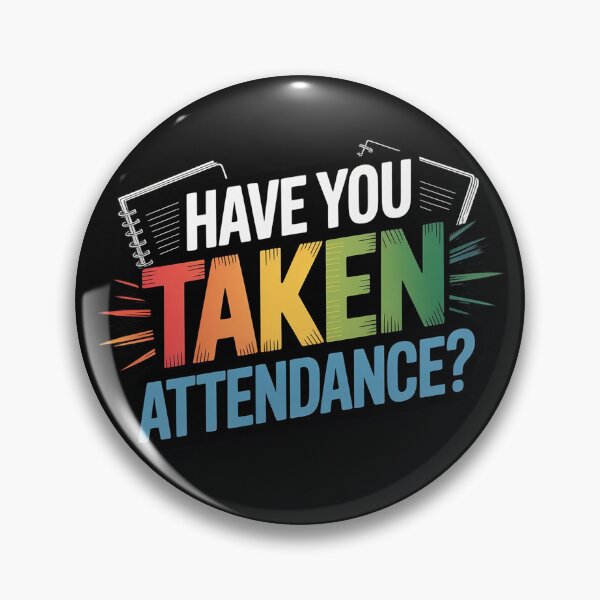 Item preview, Have You Taken Attendance - Attendance Clerk Back To School designed and sold by nicomitchell.