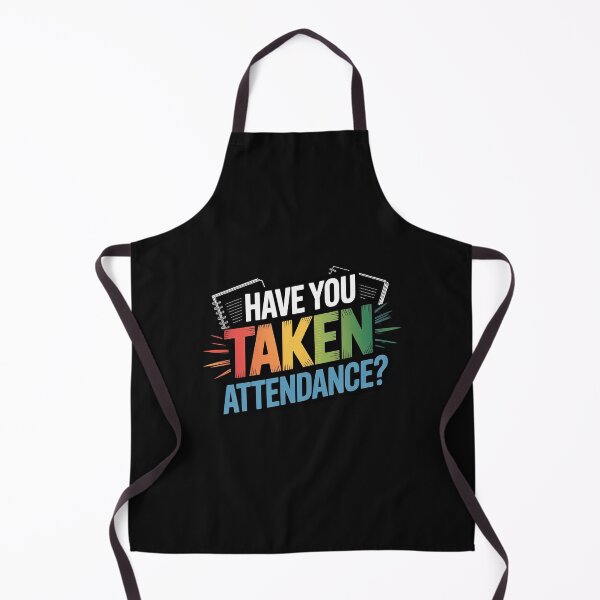 Item preview, Have You Taken Attendance - Attendance Clerk Back To School designed and sold by nicomitchell.