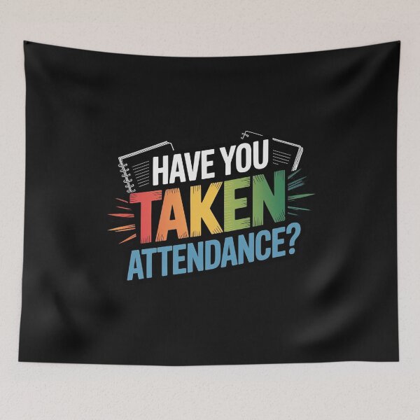 Item preview, Have You Taken Attendance - Attendance Clerk Back To School designed and sold by nicomitchell.