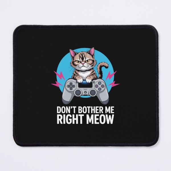 Item preview, Don't Bother Me Right Meow - Video Gamer & Cat Lover designed and sold by nicomitchell.