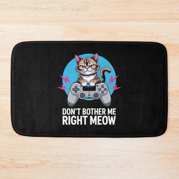 Item preview, Don't Bother Me Right Meow - Video Gamer & Cat Lover designed and sold by nicomitchell.